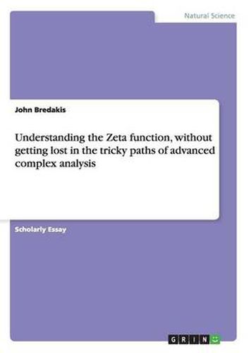 Cover image for Understanding the Zeta function, without getting lost in the tricky paths of advanced complex analysis