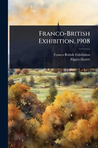 Cover image for Franco-British Exhibition, 1908