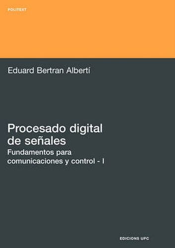 Cover image for Procesado Digital de Seales - I Fundamentos Para Comunicaciones y Control