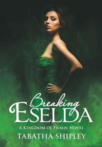 Cover image for Breaking Eselda: A Kingdom of Fraun Novel