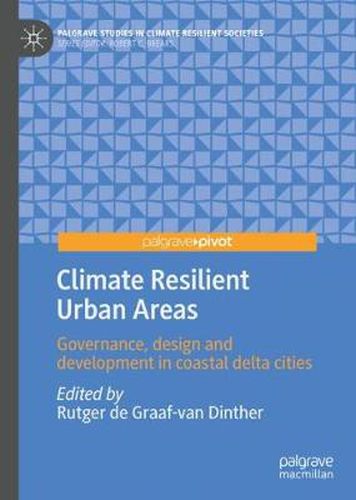 Climate Resilient Urban Areas: Governance, design and development in coastal delta cities