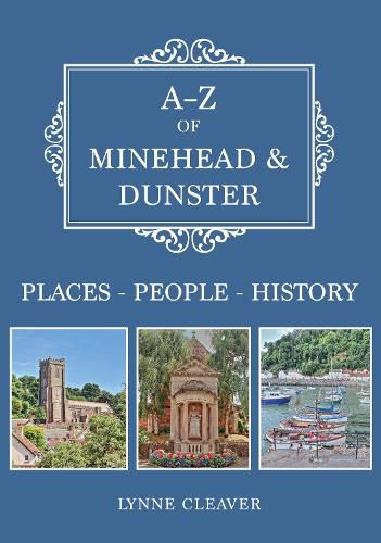 Cover image for A-Z of Minehead & Dunster: Places-People-History