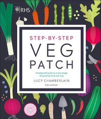 Cover image for RHS Step-by-Step Veg Patch: A Foolproof Guide to Every Stage of Growing Fruit and Veg