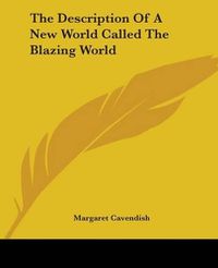 Cover image for The Description Of A New World Called The Blazing World