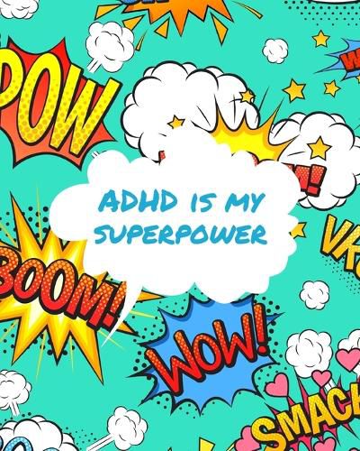 Cover image for ADHD Is My Superpower: Attention Deficit Hyperactivity Disorder Children Record and Track Impulsivity