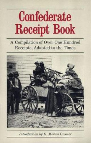 Cover image for Confederate Receipt Book: A Compilation of Over One Hundred Receipts Adapted to the Times