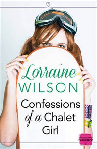 Cover image for Confessions of a Chalet Girl: (A Novella)