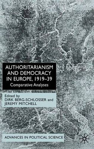 Authoritarianism and Democracy in Europe, 1919-39: Comparative Analyses