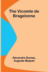 Cover image for The Vicomte de Bragelonne