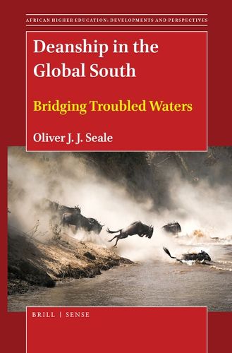 Cover image for Deanship in the Global South: Bridging Troubled Waters