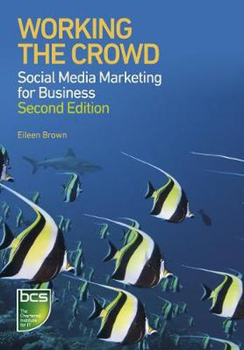 Working the Crowd: Social media marketing for business