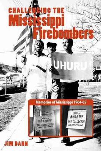 Challenging the Mississippi Fire Bombers: Memories of Mississippi 1964-65