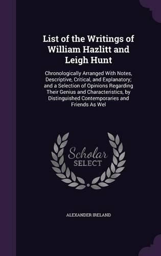 Cover image for List of the Writings of William Hazlitt and Leigh Hunt
