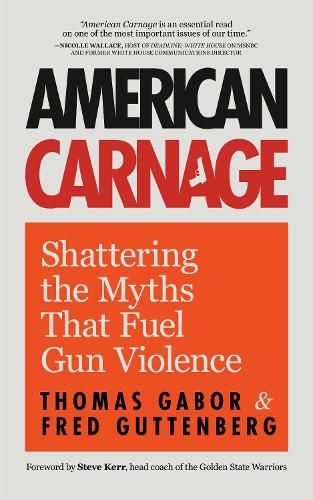Cover image for American Carnage: Shattering the Myths That Fuel Gun Violence