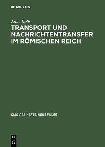 Transport Und Nachrichtentransfer Im Roemischen Reich