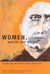 Cover image for Women, Health, and Nation: Canada and the United States since 1945