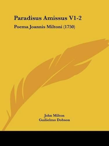 Cover image for Paradisus Amissus V1-2: Poema Joannis Miltoni (1750)