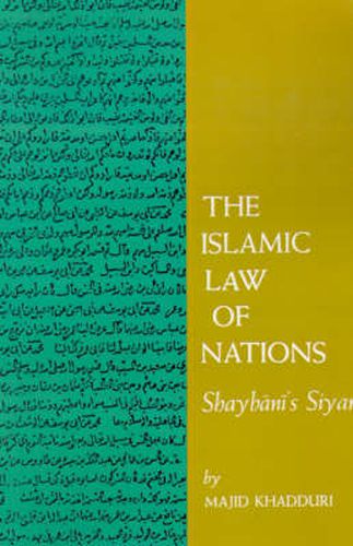 Cover image for The Islamic Law of Nations: Shaybani's Siyar