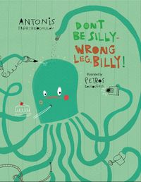 Cover image for Don't Be Silly--Wrong Leg, Billy!