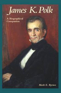 Cover image for James K. Polk: A Biographical Companion