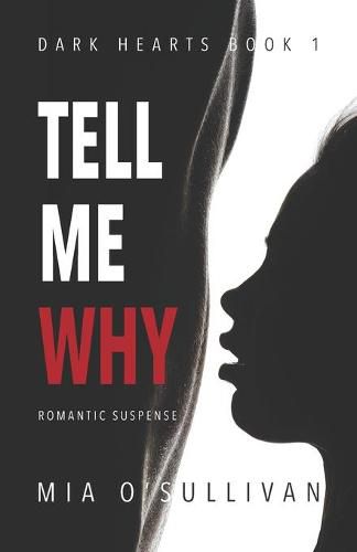 Cover image for Tell Me Why: Dark Hearts Series Book 1