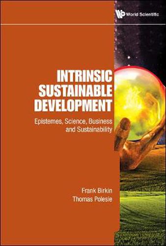 Cover image for Intrinsic Sustainable Development: Epistemes, Science, Business And Sustainability