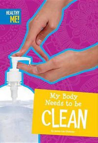 Cover image for My Body Needs to Be Clean