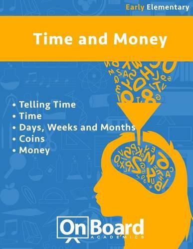 Time and Money (early elementary): Telling Time, Time, Days, Weeks and Months, Coins, Money