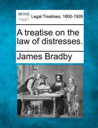 Cover image for A Treatise on the Law of Distresses.