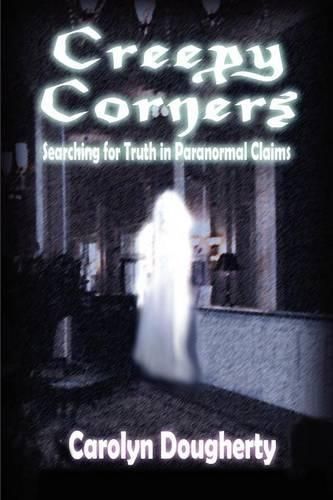 Cover image for Creepy Corners: Searching for Truth in Paranormal Claims