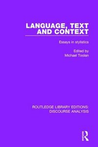 Cover image for Language, Text and Context: Essays in stylistics