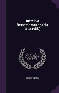 Cover image for Britain's Remembrancer. (CIO Iocxxviii.)