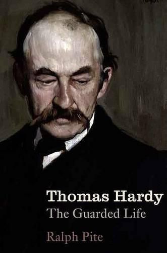 Cover image for Thomas Hardy: The Guarded Life