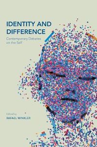 Cover image for Identity and Difference: Contemporary Debates on the Self