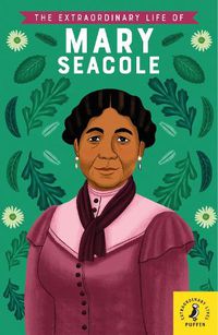 Cover image for The Extraordinary Life of Mary Seacole