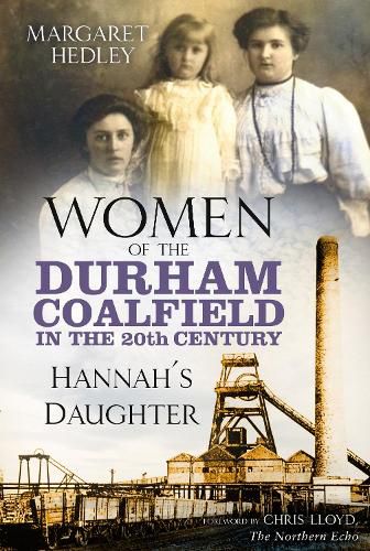 Women of the Durham Coalfield in the 20th Century: Hannah's Daughter