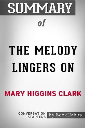 Summary of The Melody Lingers On by Mary Higgins Clark: Conversation Starters
