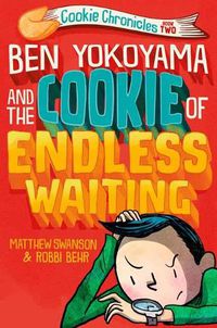 Cover image for Ben Yokoyama and the Cookie of Endless Waiting