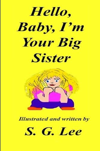 Hello Baby, I'm Your Big Sister!