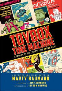 Cover image for Toybox Time Machine: A Catalog of the Coolest Toys Never Made