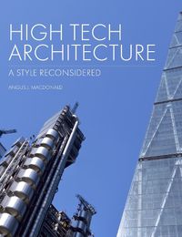 Cover image for High Tech Architecture: A Style Reconsidered