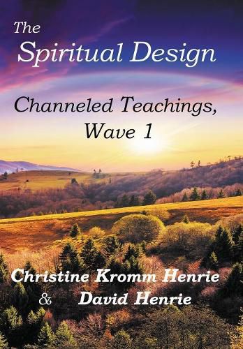 The Spiritual Design: Channeled Teachings, Wave 1