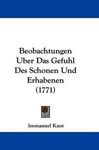 Cover image for Beobachtungen Uber Das Gefuhl Des Schonen Und Erhabenen (1771)