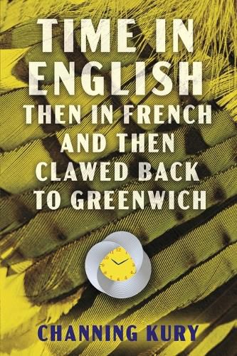 Cover image for Time in English then in French and then Clawed Back to Greenwich