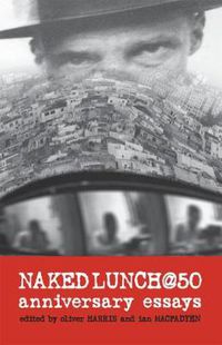 Cover image for Naked Lunch @ 50: Anniversary Essays