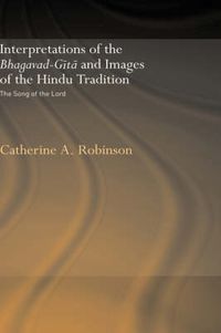 Cover image for Interpretations of the Bhagavad-Gita and Images of the Hindu Tradition: The Song of the Lord