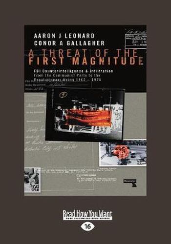 A Threat of the First Magnitude: FBI Counterintelligence & Infiltration From the Communist Party to the Revolutionary Union - 1962-1974