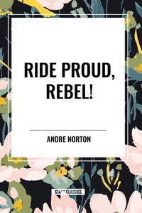 Cover image for Ride Proud, Rebel!