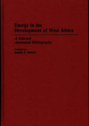 Cover image for Energy in the Development of West Africa: A Selected Annotated Bibliography