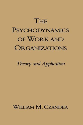 Cover image for The Psychodynamics of Work and Organizations